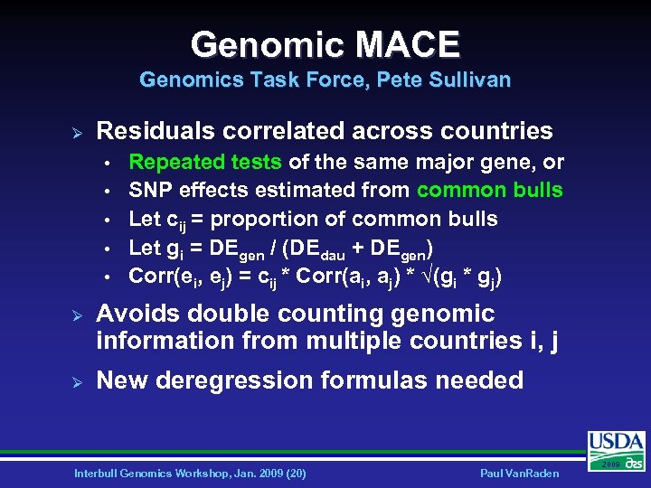 Genomic MACE Genomics Task Force, Pete Sullivan Ø Residuals correlated across countries • •