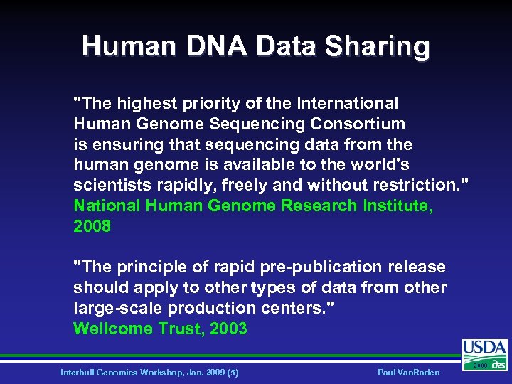 Human DNA Data Sharing "The highest priority of the International Human Genome Sequencing Consortium