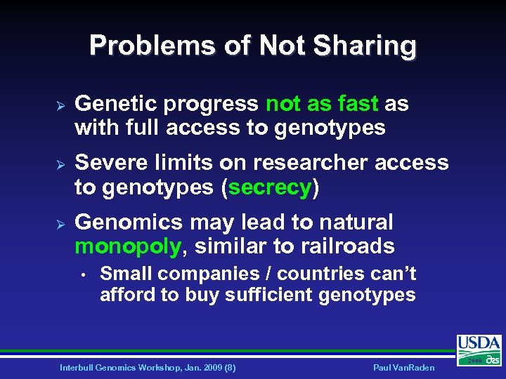 Problems of Not Sharing Ø Ø Ø Genetic progress not as fast as with