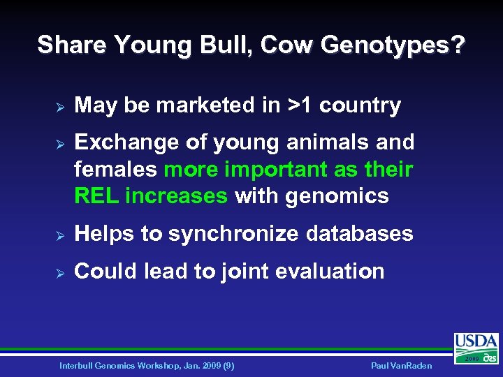 Share Young Bull, Cow Genotypes? Ø Ø May be marketed in >1 country Exchange