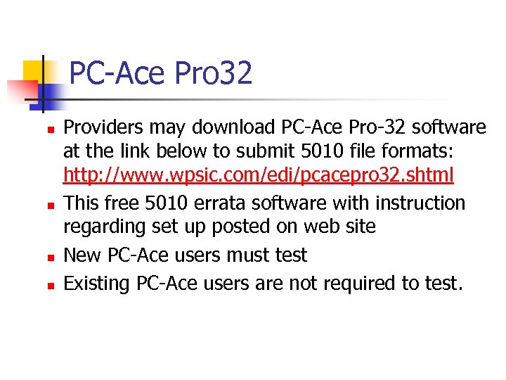 PC-Ace Pro 32 n n Providers may download PC-Ace Pro-32 software at the link