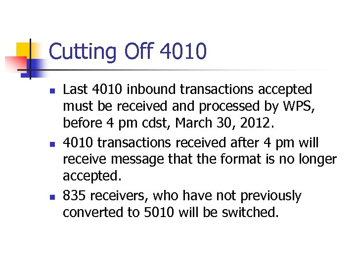 Cutting Off 4010 n n n Last 4010 inbound transactions accepted must be received