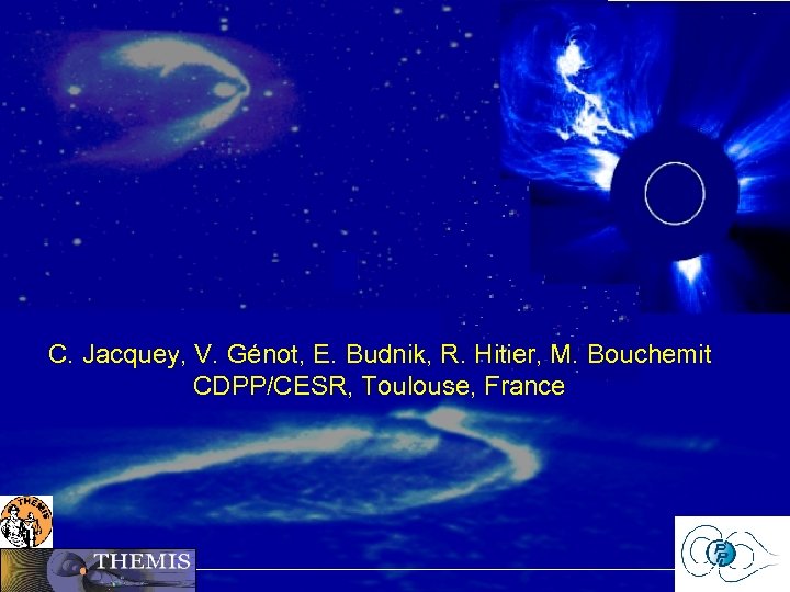 C. Jacquey, V. Génot, E. Budnik, R. Hitier, M. Bouchemit CDPP/CESR, Toulouse, France 