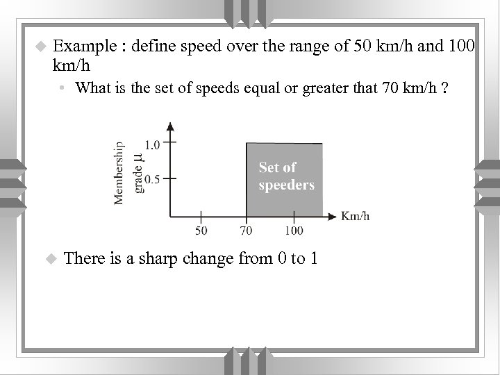 u Example : define speed over the range of 50 km/h and 100 km/h