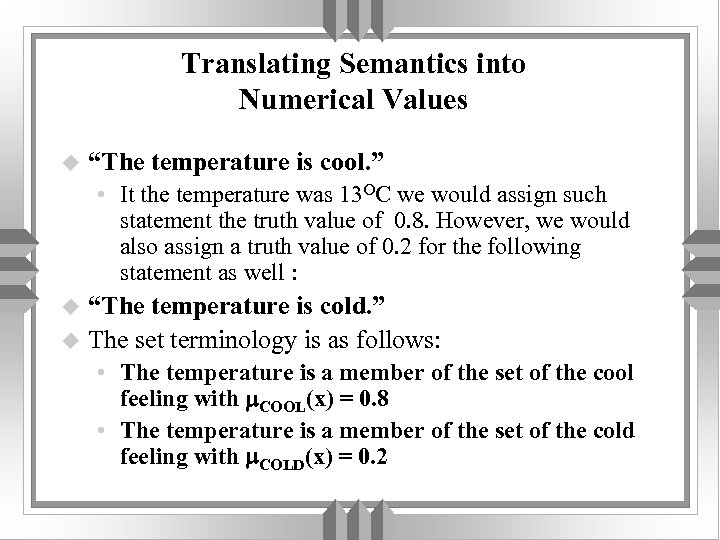 Translating Semantics into Numerical Values u “The temperature is cool. ” • It the