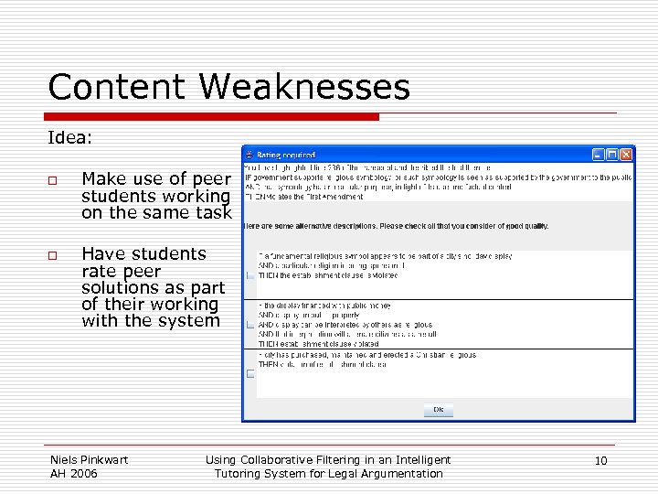 Content Weaknesses Idea: o o Make use of peer students working on the same