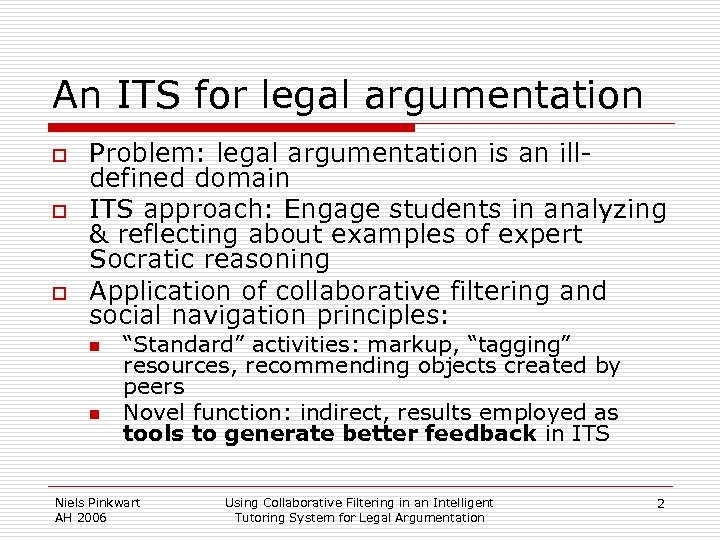 An ITS for legal argumentation o o o Problem: legal argumentation is an illdefined