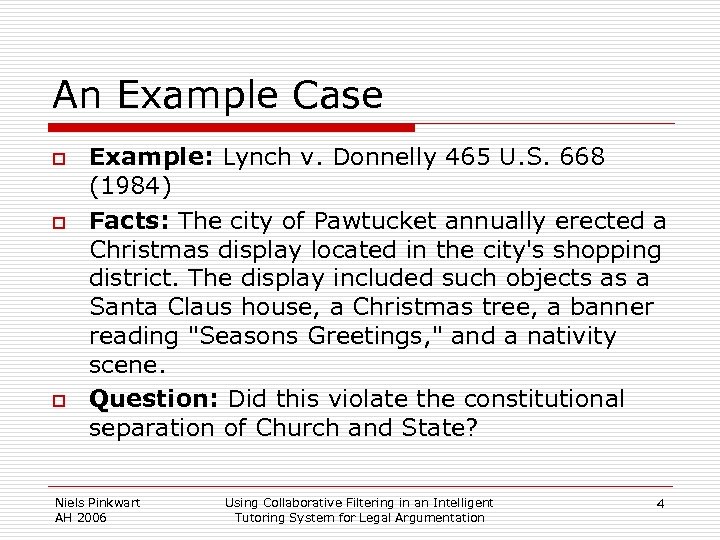 An Example Case o o o Example: Lynch v. Donnelly 465 U. S. 668