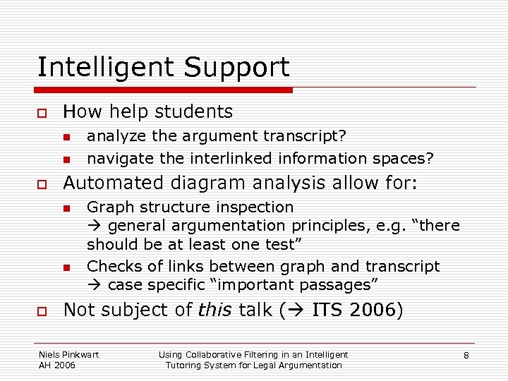 Intelligent Support o How help students n n o Automated diagram analysis allow for: