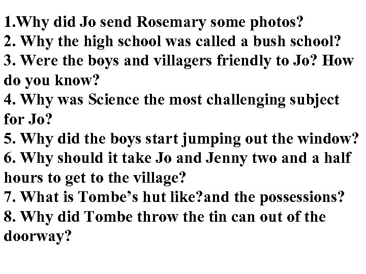 1. Why did Jo send Rosemary some photos? 2. Why the high school was