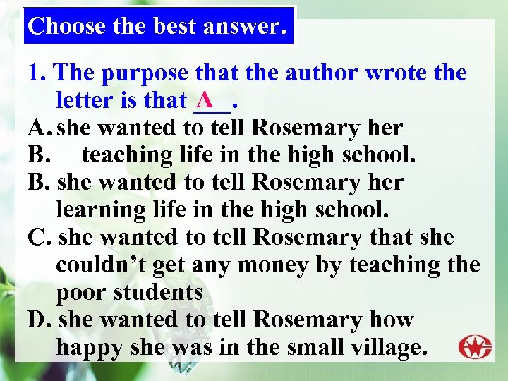 Choose the best answer. 1. The purpose that the author wrote the A letter