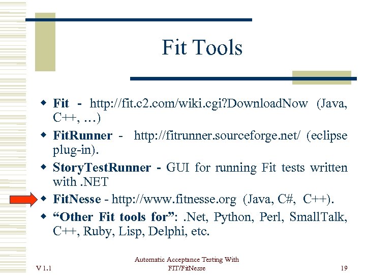 Fit Tools Fit - http: //fit. c 2. com/wiki. cgi? Download. Now (Java, C++,