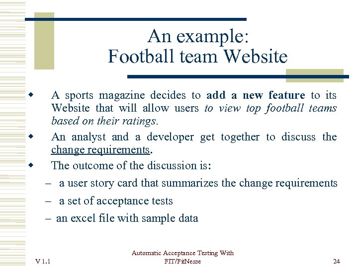 An example: Football team Website A sports magazine decides to add a new feature