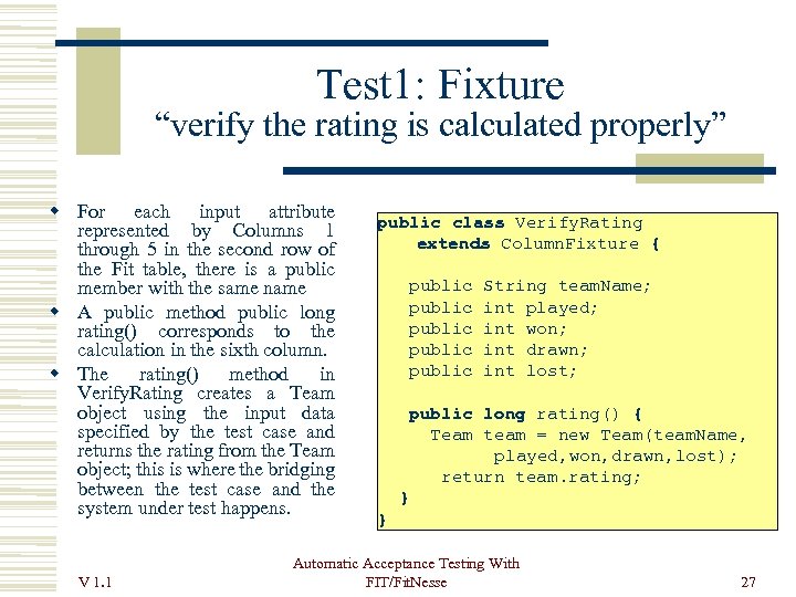 Test 1: Fixture “verify the rating is calculated properly” For each input attribute represented