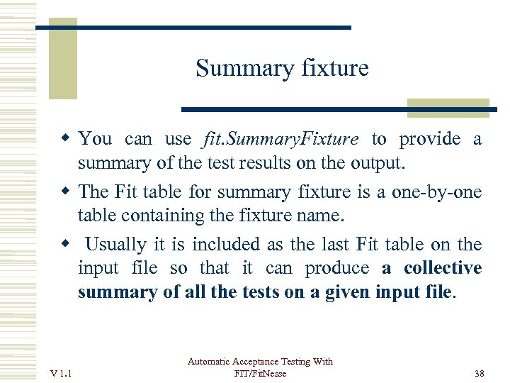 Summary fixture You can use fit. Summary. Fixture to provide a summary of the