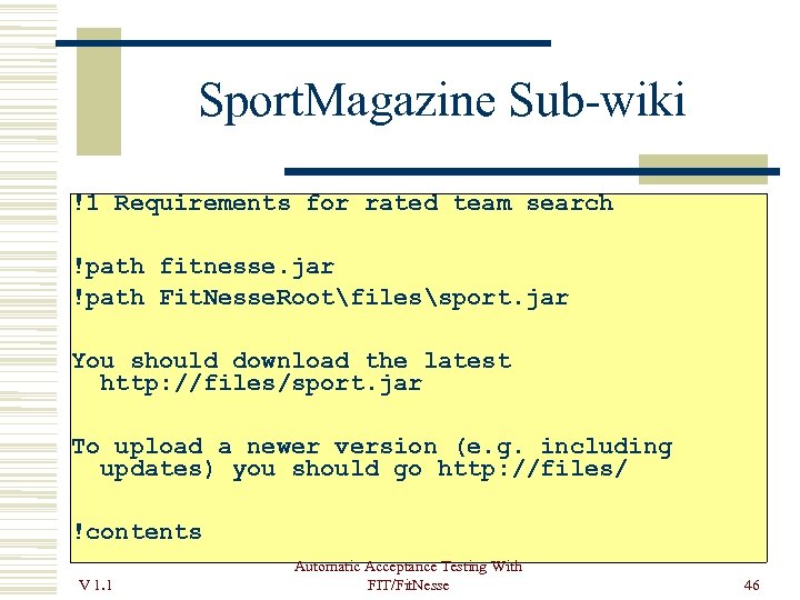 Sport. Magazine Sub-wiki !1 Requirements for rated team search !path fitnesse. jar !path Fit.