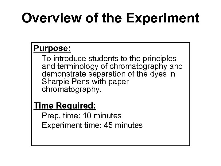 Overview of the Experiment Purpose: To introduce students to the principles and terminology of