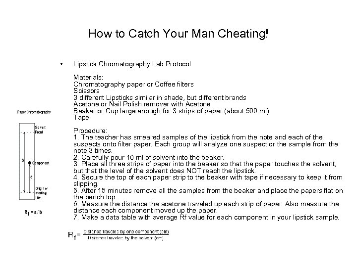 How to Catch Your Man Cheating! • Lipstick Chromatography Lab Protocol Materials: Chromatography paper