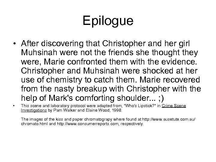 Epilogue • After discovering that Christopher and her girl Muhsinah were not the friends