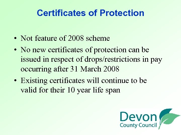 Certificates of Protection • Not feature of 2008 scheme • No new certificates of