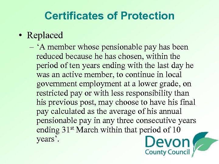Certificates of Protection • Replaced – ‘A member whose pensionable pay has been reduced