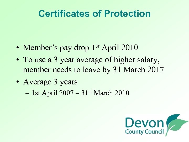 Certificates of Protection • Member’s pay drop 1 st April 2010 • To use