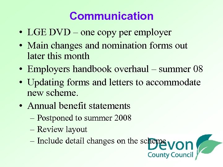 Communication • LGE DVD – one copy per employer • Main changes and nomination