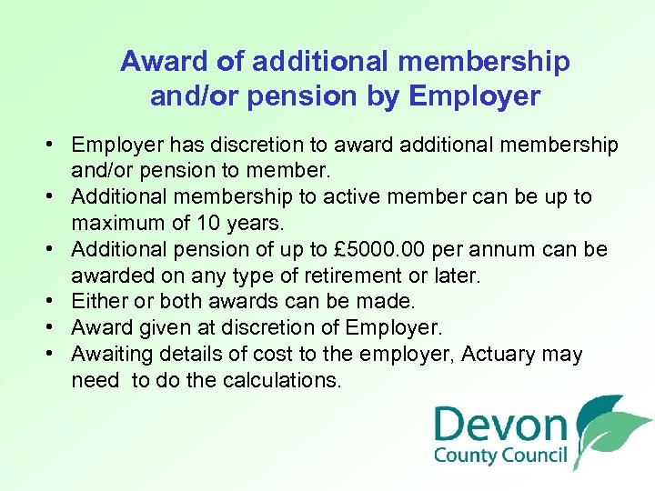 Award of additional membership and/or pension by Employer • Employer has discretion to award