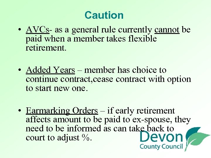 Caution • AVCs- as a general rule currently cannot be paid when a member