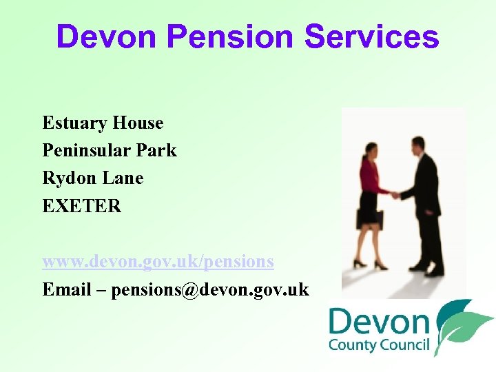 Devon Pension Services Estuary House Peninsular Park Rydon Lane EXETER www. devon. gov. uk/pensions