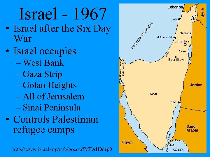 Israel - 1967 • Israel after the Six Day War • Israel occupies –