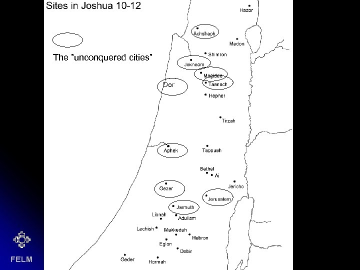 Sites in Joshua’s lists The ”unconquered cities” Dor FELM 