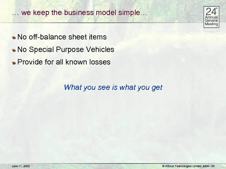 … we keep the business model simple… No off-balance sheet items No Special Purpose