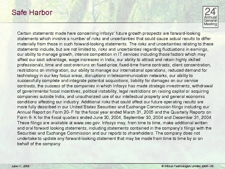 Safe Harbor Certain statements made here concerning Infosys’ future growth prospects are forward-looking statements