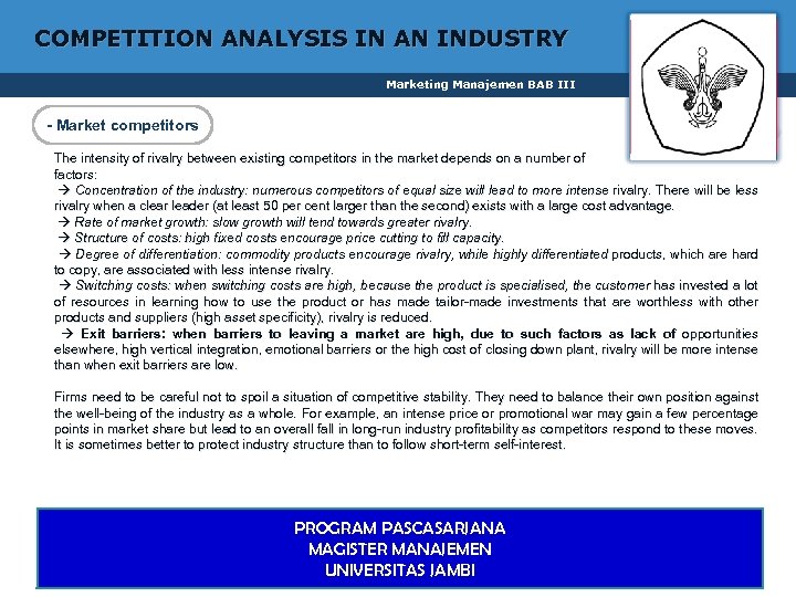 COMPETITION ANALYSIS IN AN INDUSTRY Marketing Manajemen BAB III 1 - Market competitors The