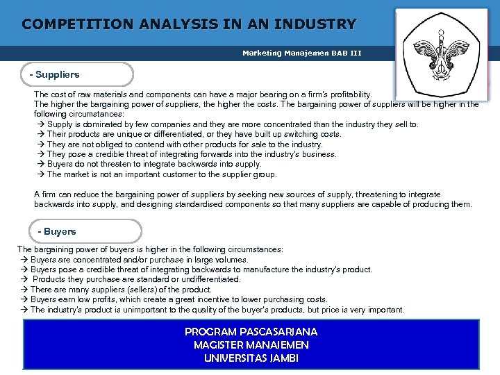 COMPETITION ANALYSIS IN AN INDUSTRY Marketing Manajemen BAB III - Suppliers 1 The cost