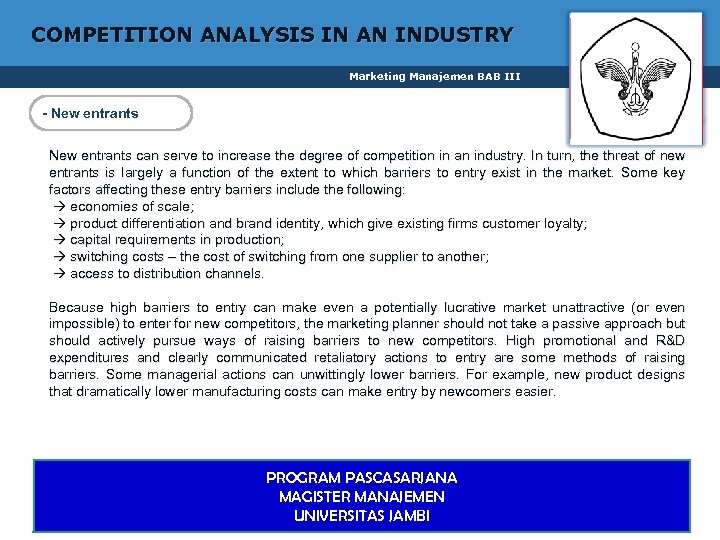 COMPETITION ANALYSIS IN AN INDUSTRY Marketing Manajemen BAB III 1 - New entrants can
