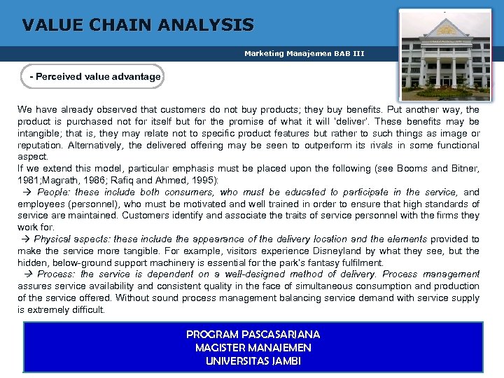VALUE CHAIN ANALYSIS Marketing Manajemen BAB III - Perceived value advantage 1 We have