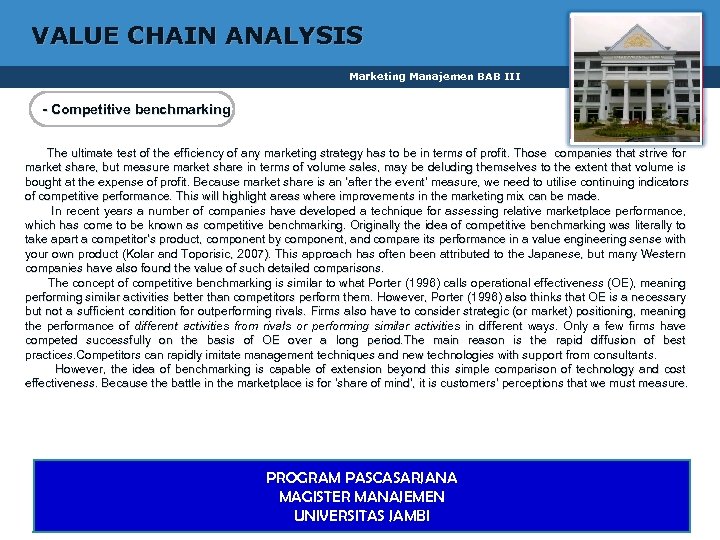 VALUE CHAIN ANALYSIS Marketing Manajemen BAB III - Competitive benchmarking 1 The ultimate test