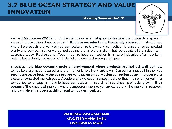 3. 7 BLUE OCEAN STRATEGY AND VALUE INNOVATION Marketing Manajemen BAB III 1 Kim
