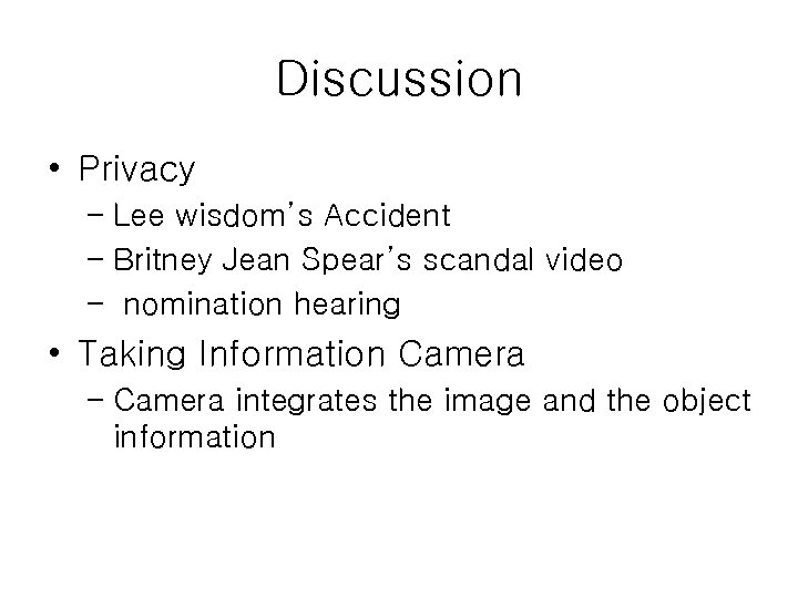 Discussion • Privacy – Lee wisdom’s Accident – Britney Jean Spear’s scandal video –