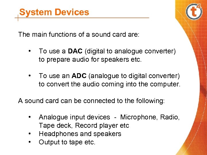 System Devices The main functions of a sound card are: • To use a