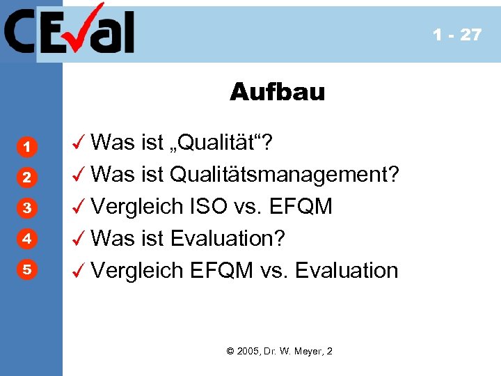 1 - 27 Aufbau 1 2 3 4 5 Was ist „Qualität“? Was ist
