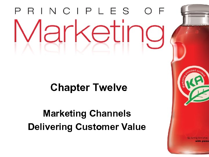 Chapter Twelve Marketing Channels Delivering Customer Value Copyright © 2009 Pearson Education, Inc. Publishing