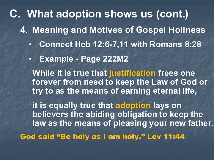 C. What adoption shows us (cont. ) 4. Meaning and Motives of Gospel Holiness