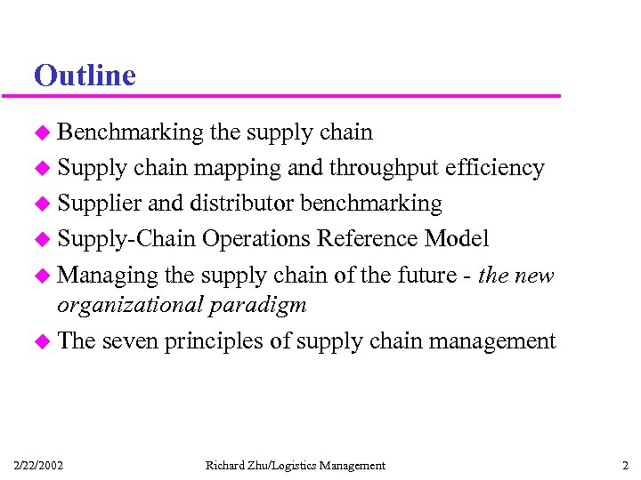 Outline u Benchmarking the supply chain u Supply chain mapping and throughput efficiency u