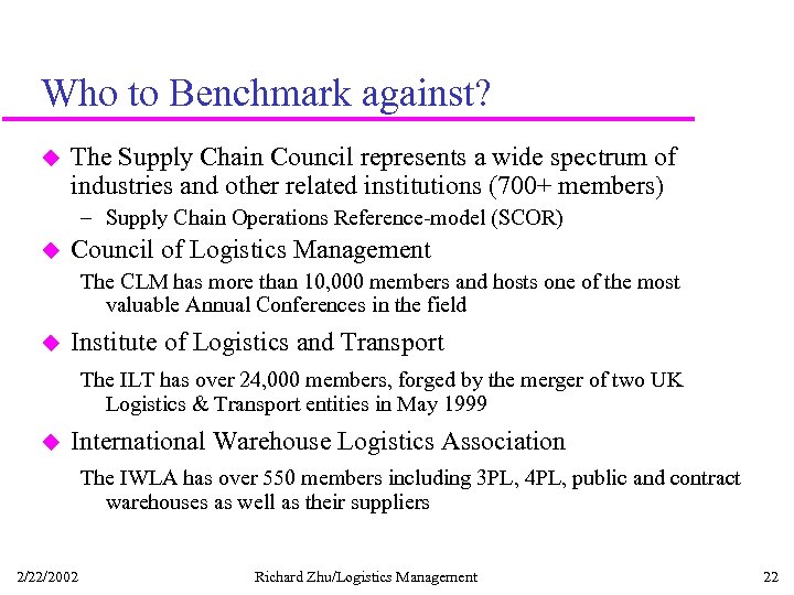 Who to Benchmark against? u The Supply Chain Council represents a wide spectrum of