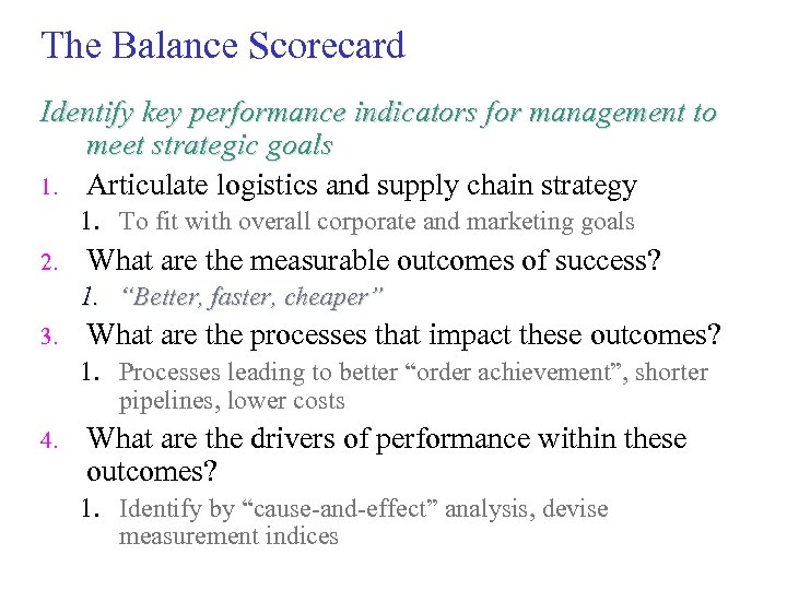 The Balance Scorecard Identify key performance indicators for management to meet strategic goals 1.
