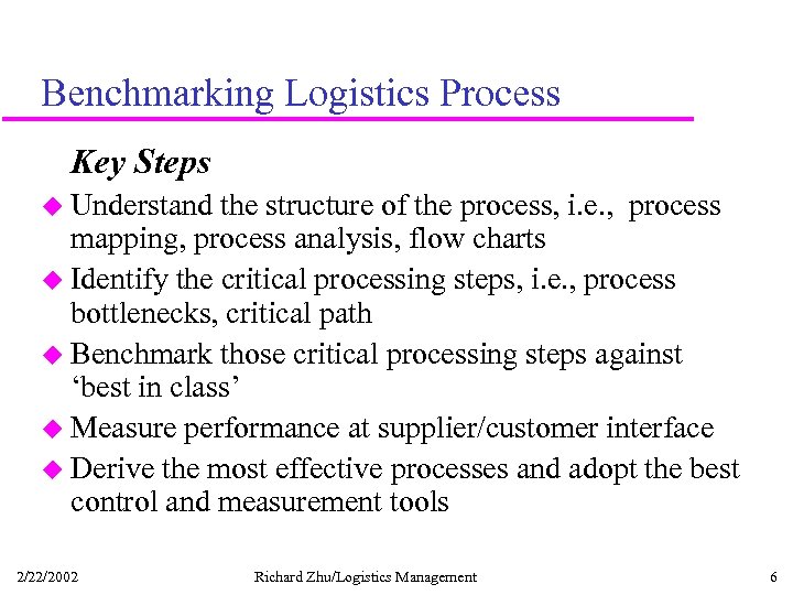 Benchmarking Logistics Process Key Steps u Understand the structure of the process, i. e.