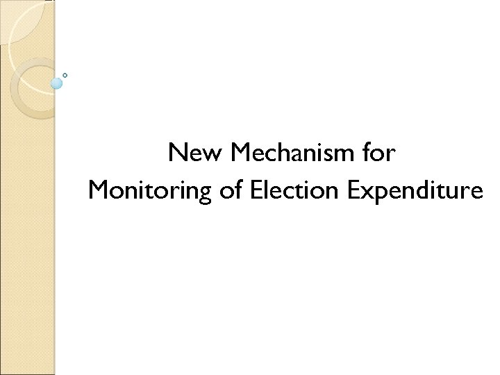 New Mechanism for Monitoring of Election Expenditure 